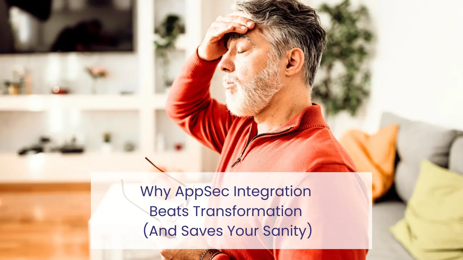 Why AppSec Integration Beats Transformation (And Saves Your Sanity)